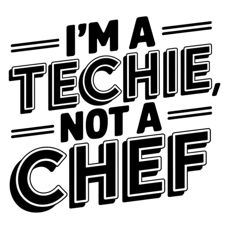 Techie, Pas de Cuisinier, Nerd, Geek, Technicien, Technicien IT