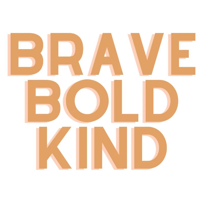 Brave Bold Kind - Citation chrétienne