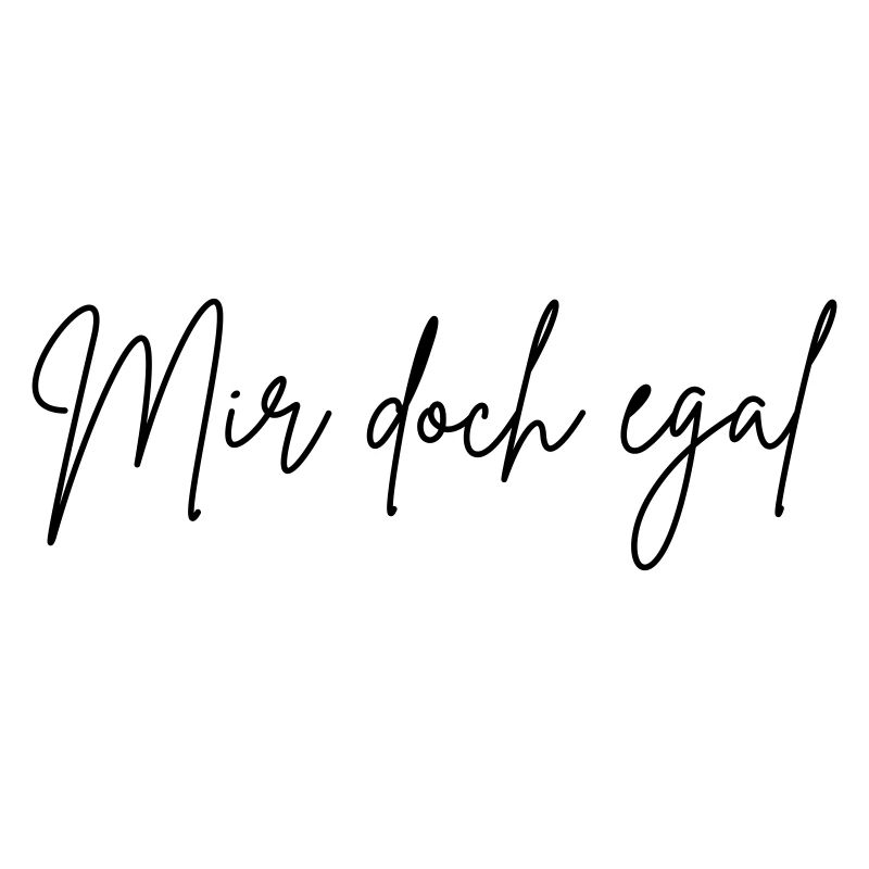 Mir doch egal