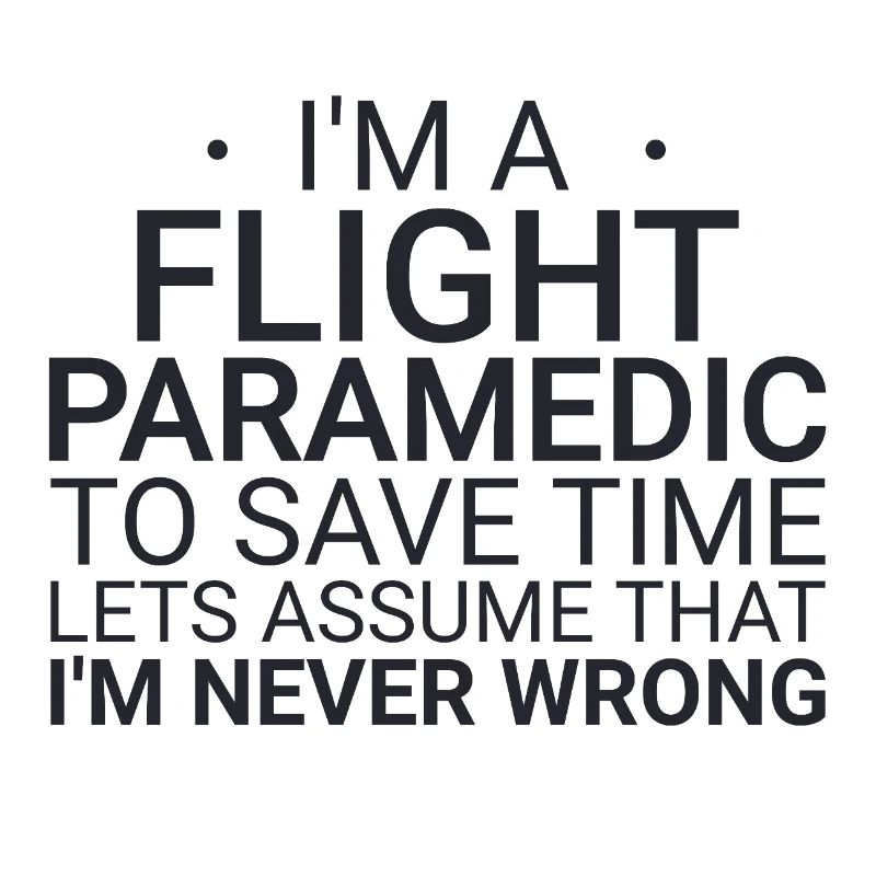 Flight Paramedic Never Wrong Air Rescue