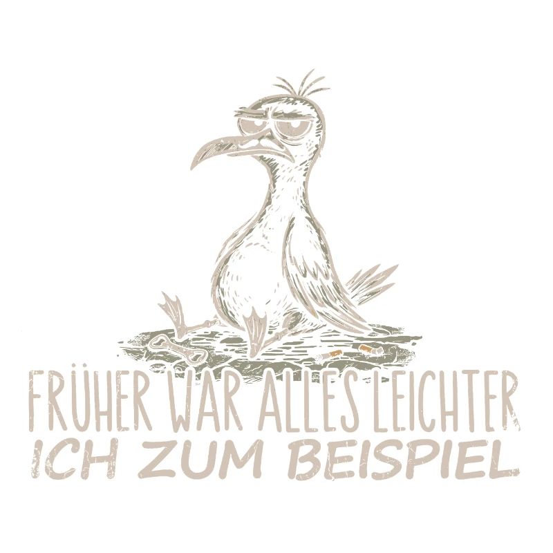 Früher war alles leichter Spruch Möwe Geschenk