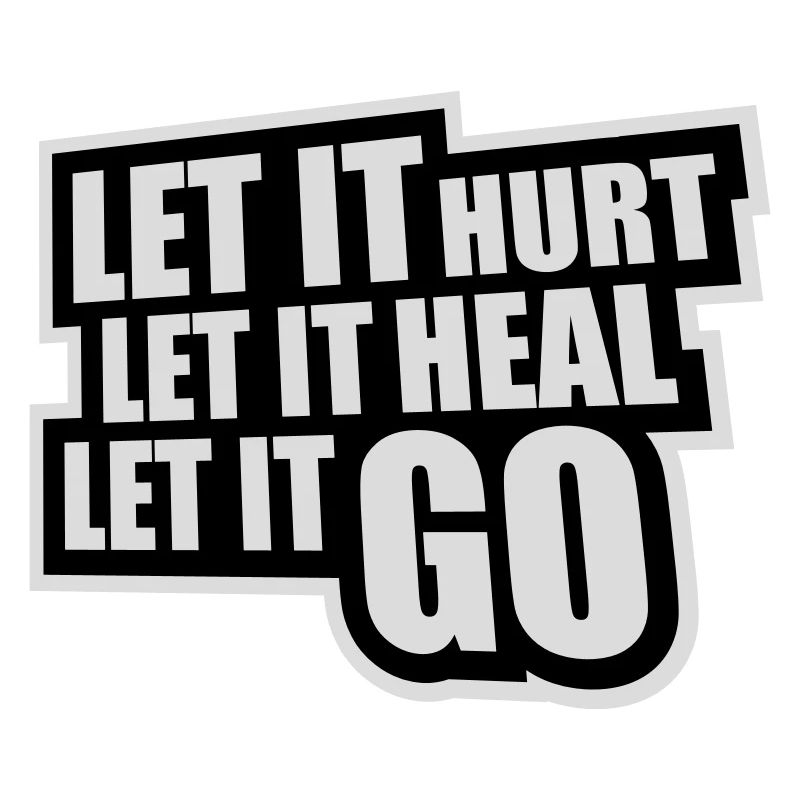 Let It Hurt Let It Heal Let It Go Inspirational