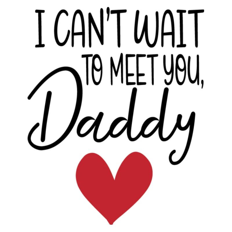 J'ai hâte de te rencontrer papa