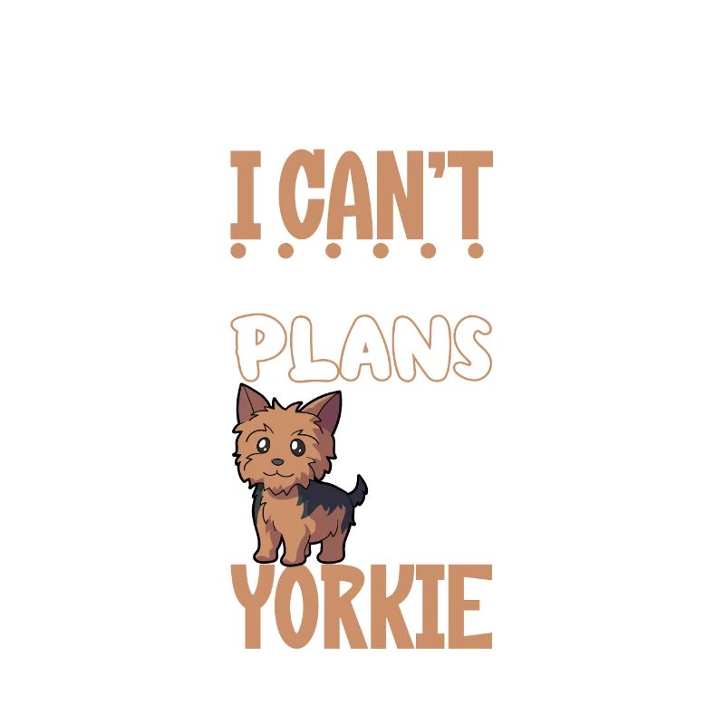 Plans with my Yorkshire Terrier