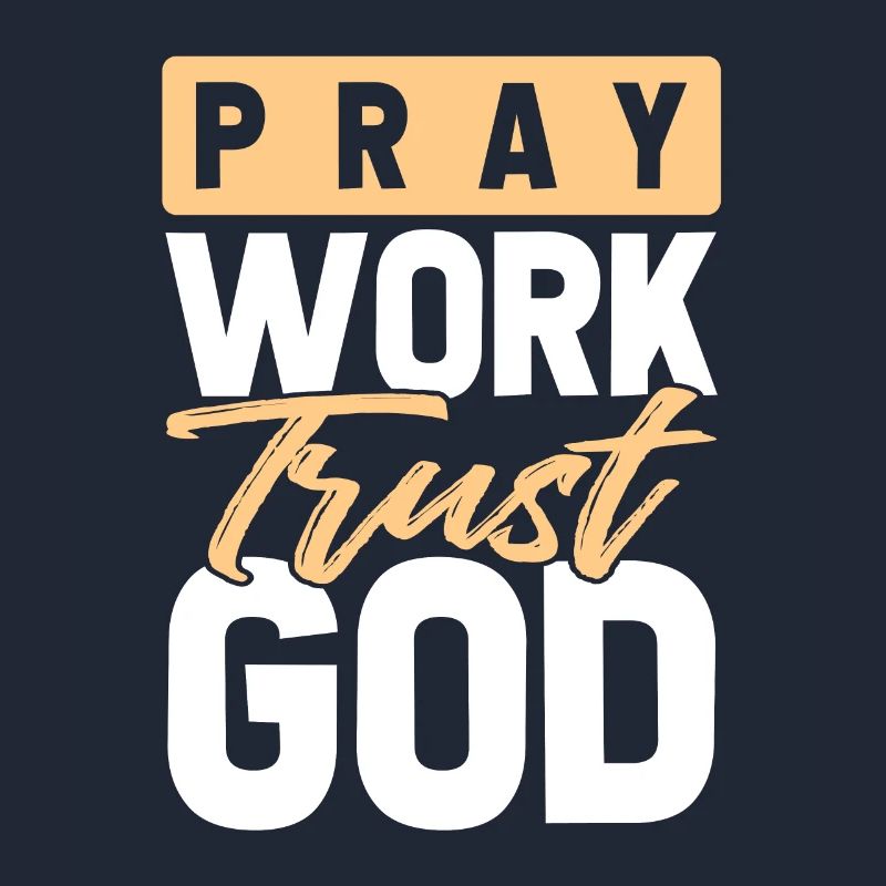 pray work trust god
