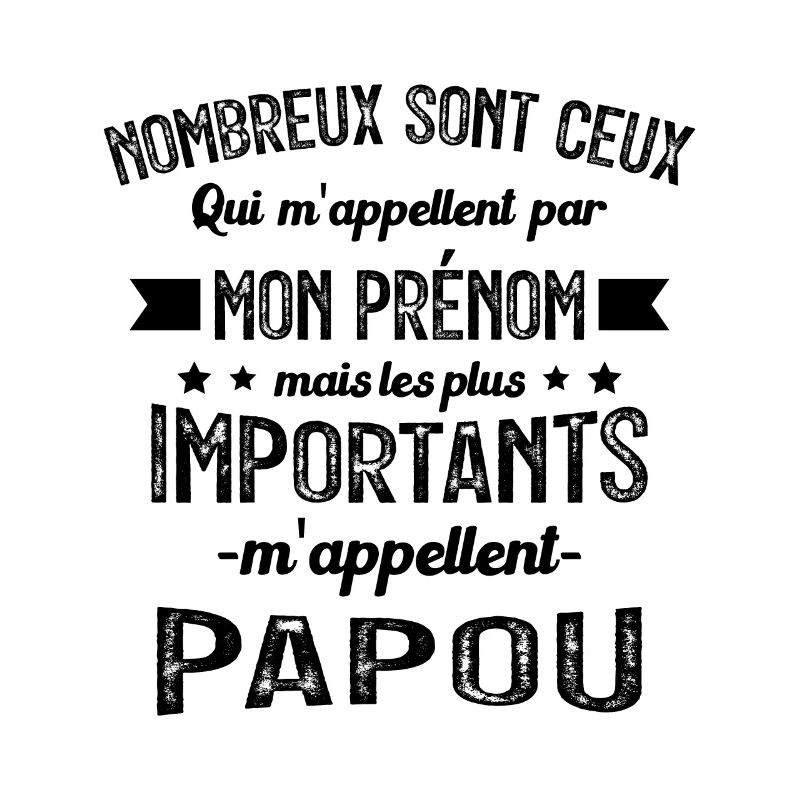 Les Plus Importants M'appellent Papou Cadeau Papi