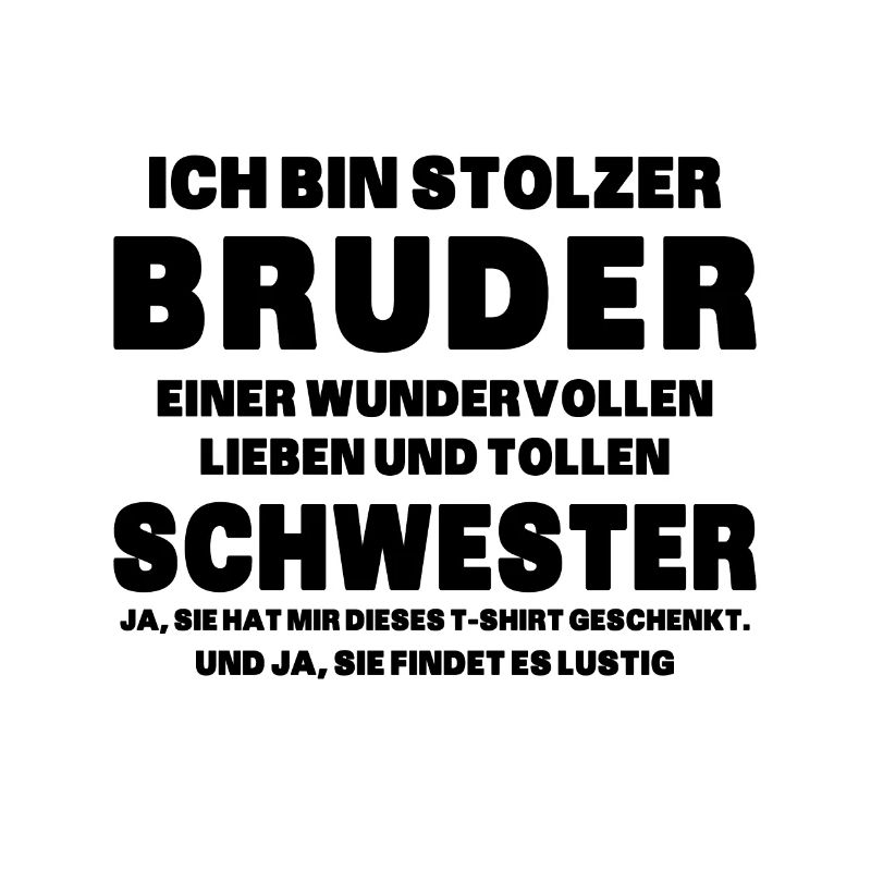 Ich bin stolzer Bruder einer tollen Schwester