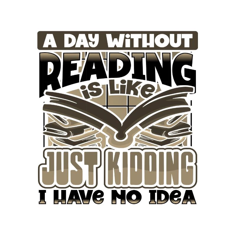 Book Lover Gift A Day Without Reading Just