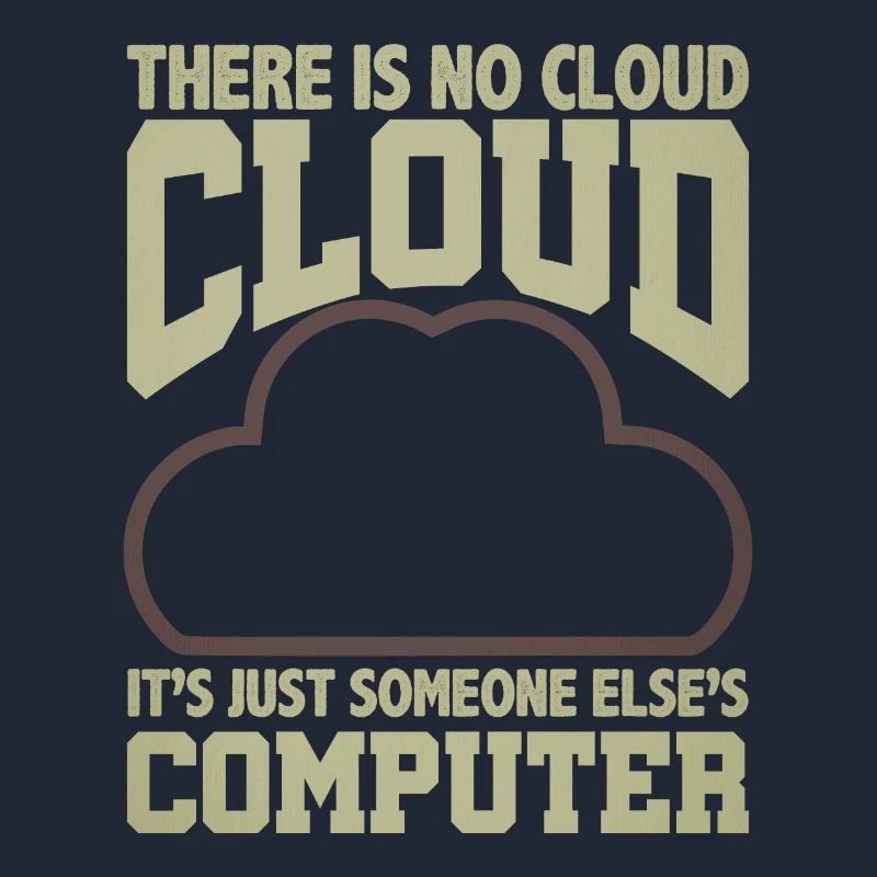 Computer Humor No Cloud Someone Else's Computer