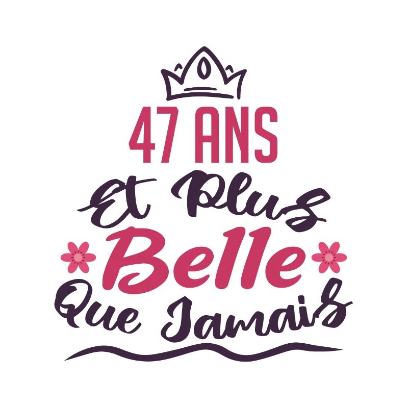 47 ans et plus belle que jamais