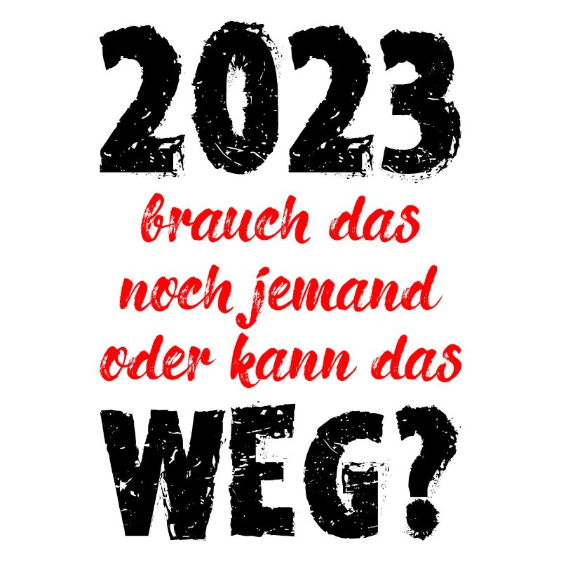 2023 Brauch Das Noch Jemand Oder Kann Das Weg Fun