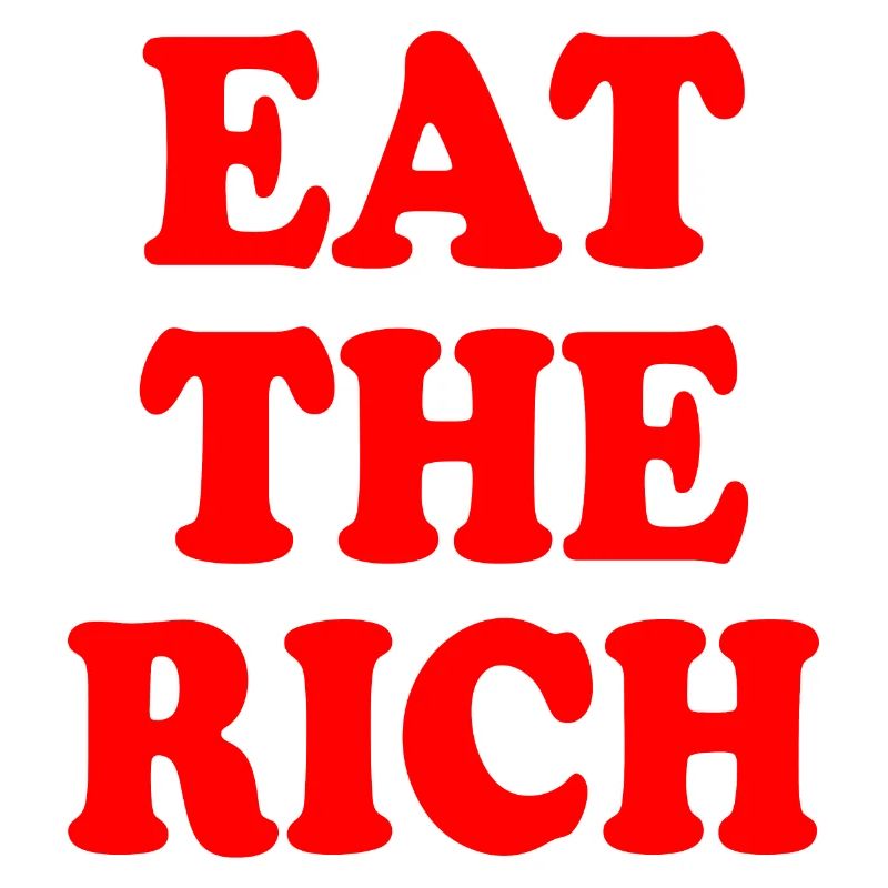 Eat the rich