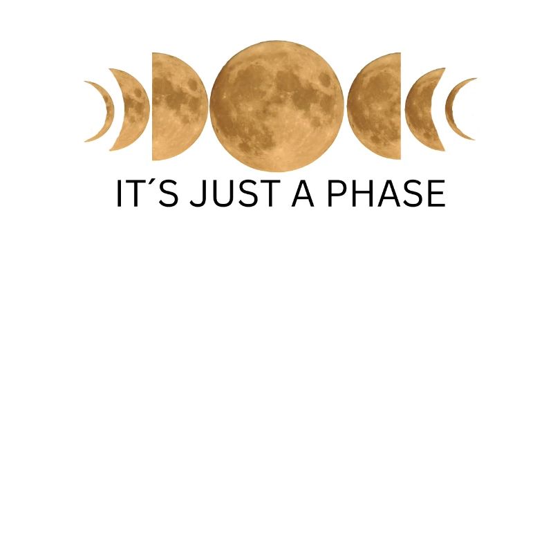 It's just a Phase - Moon Phases Design