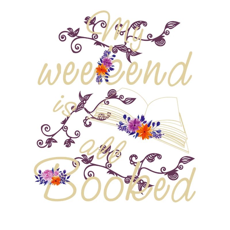 My Weekend is All Booked Funny Book Reader Reading