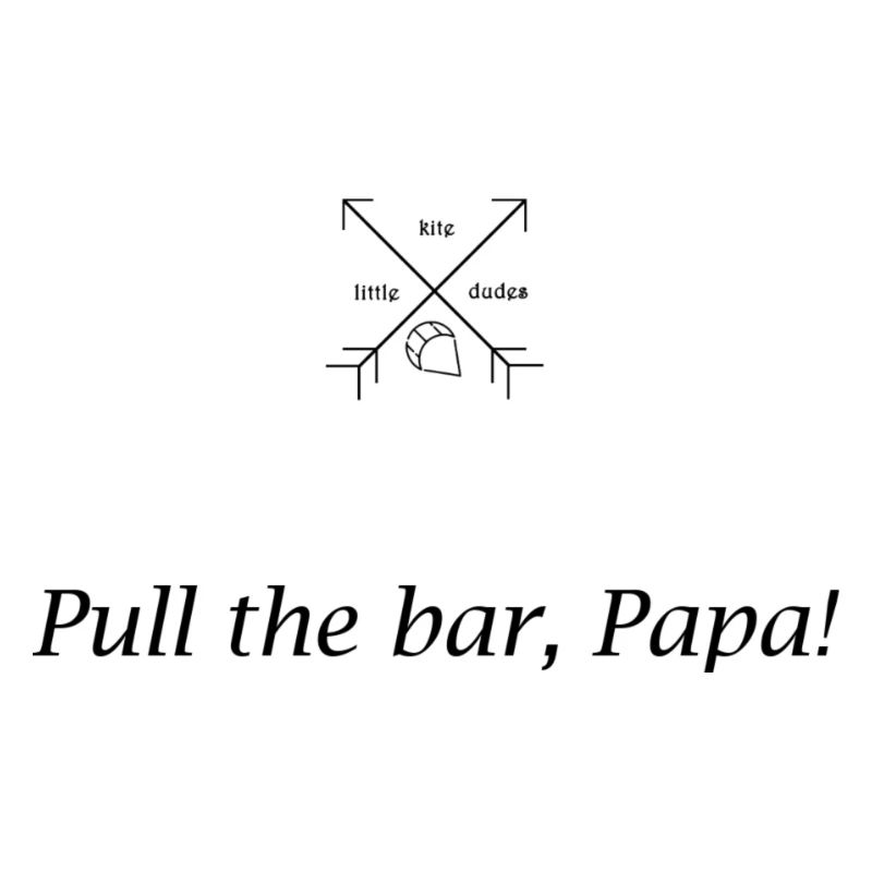 pull the bar papa