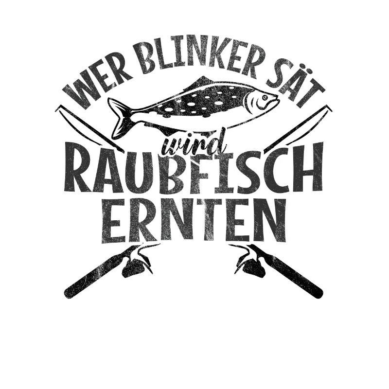 Angler Wer Blinker Sät Wird Raubfisch Ernten Gesch