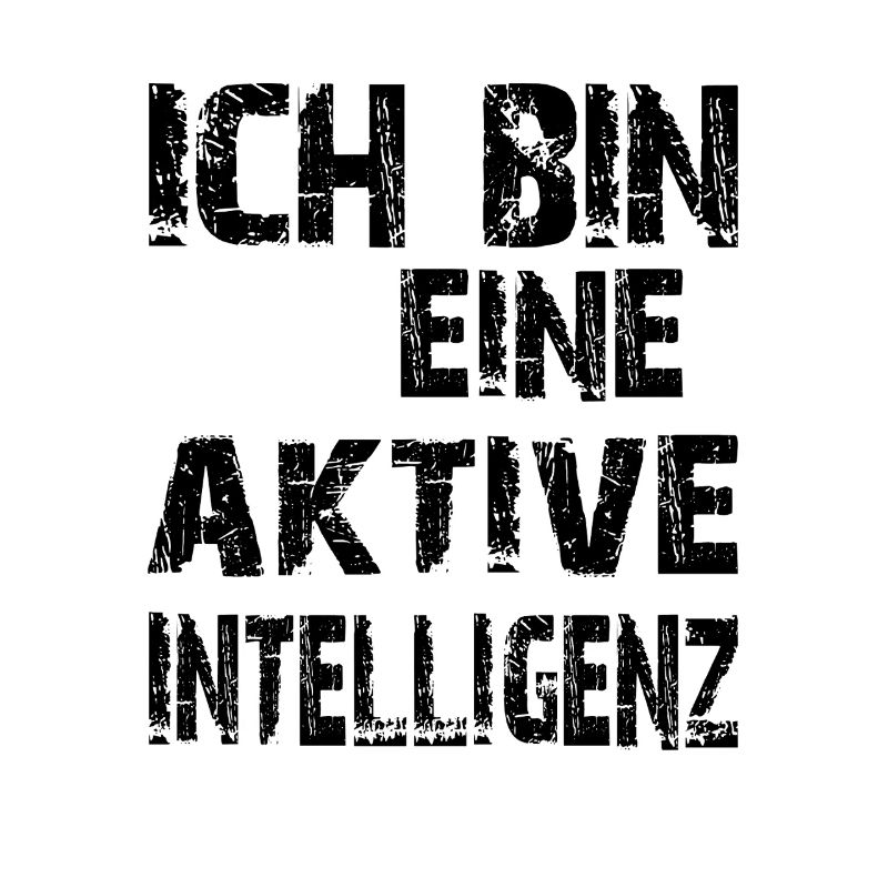 KI Spruch Ich bin eine aktive Intelligenz