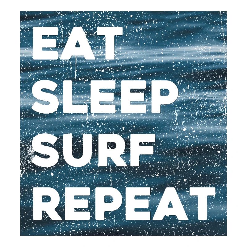 Eat Sleep Surf Repeat