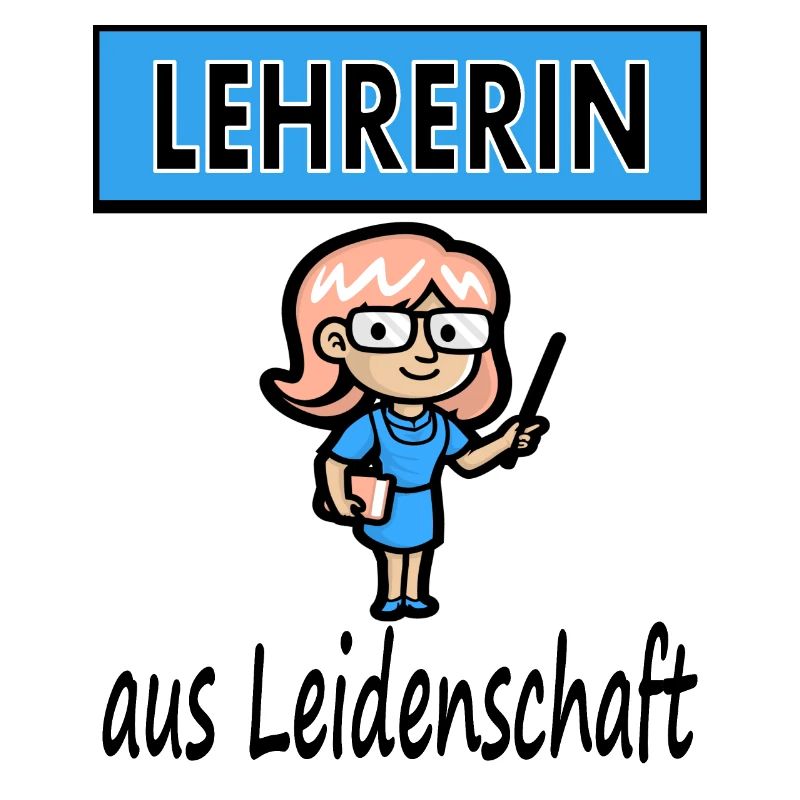Ich bin Lehrerin aus Leidenschaft Lehrer Geschenk