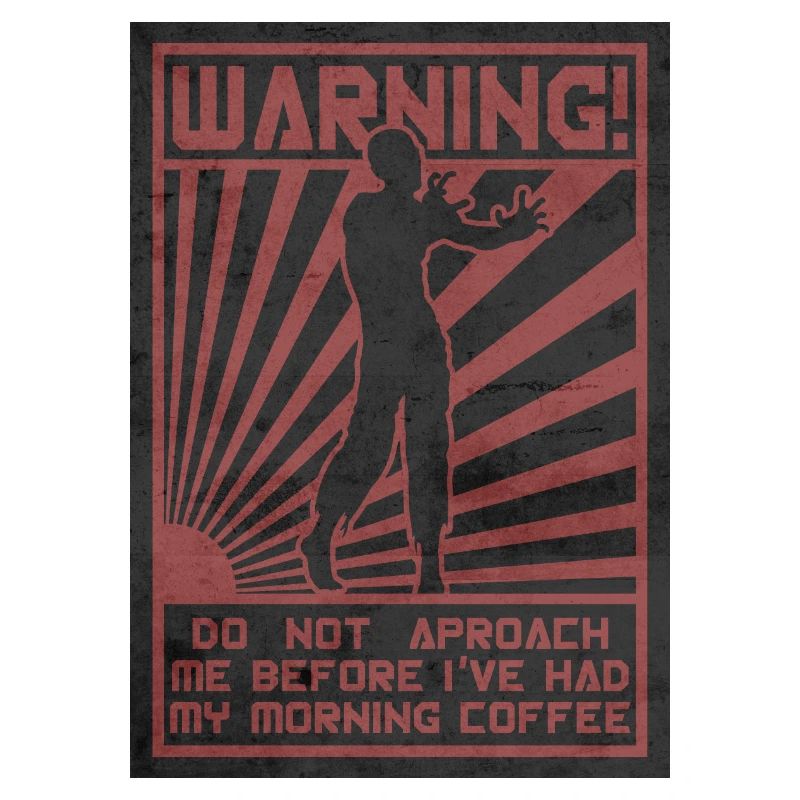 Coffee Zombie. Do not Aproach.