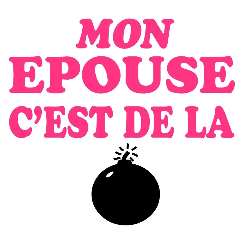 Mon épouse c'est de la bombe 333
