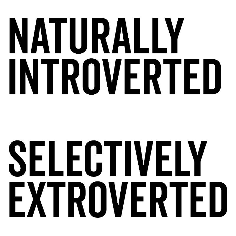 Naturally Introverted Selectively Extroverted