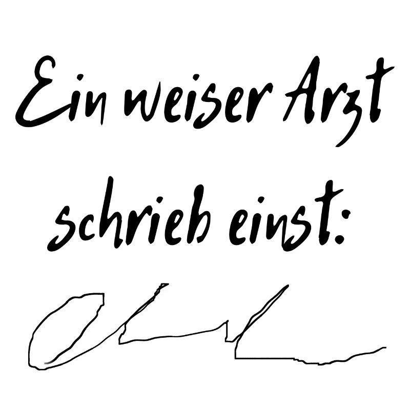 Ein weiser Arzt schrieb einst
