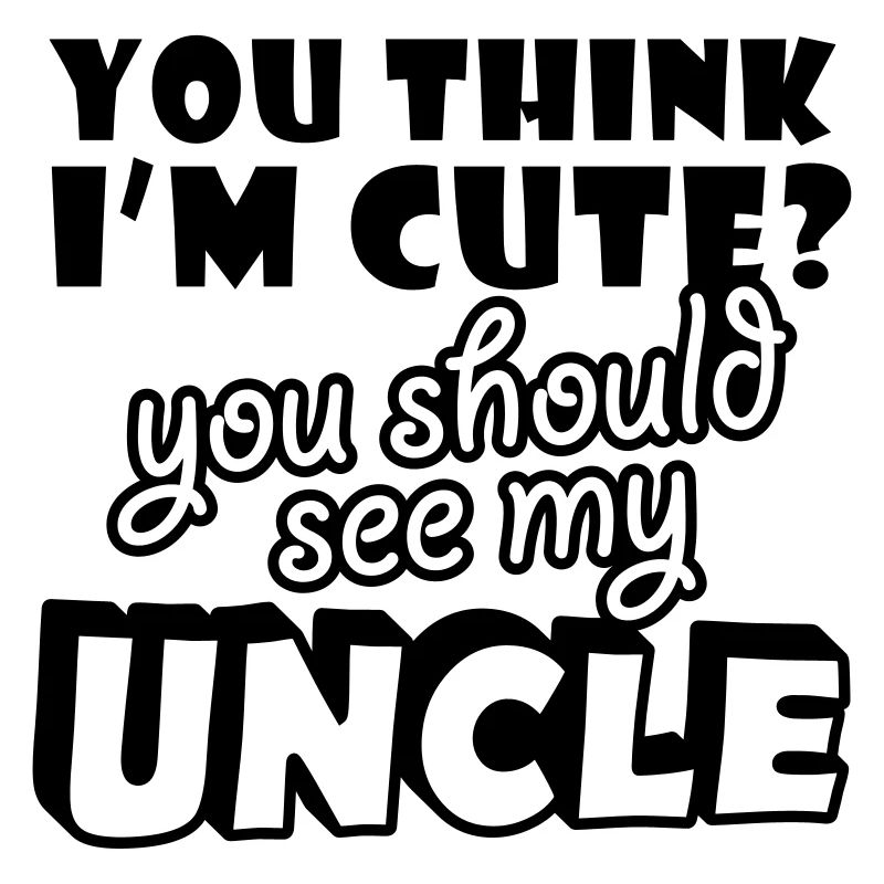 Vous pensez que je suis mignon, vous devriez voir mon oncle