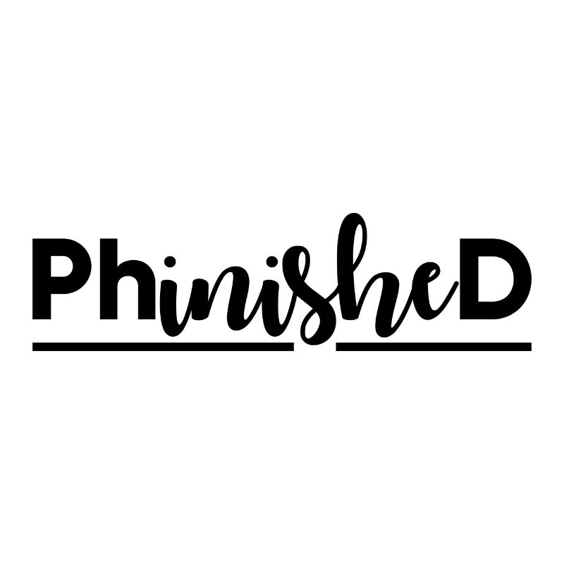 Phinished Finished PhD Abschluss Geschenk