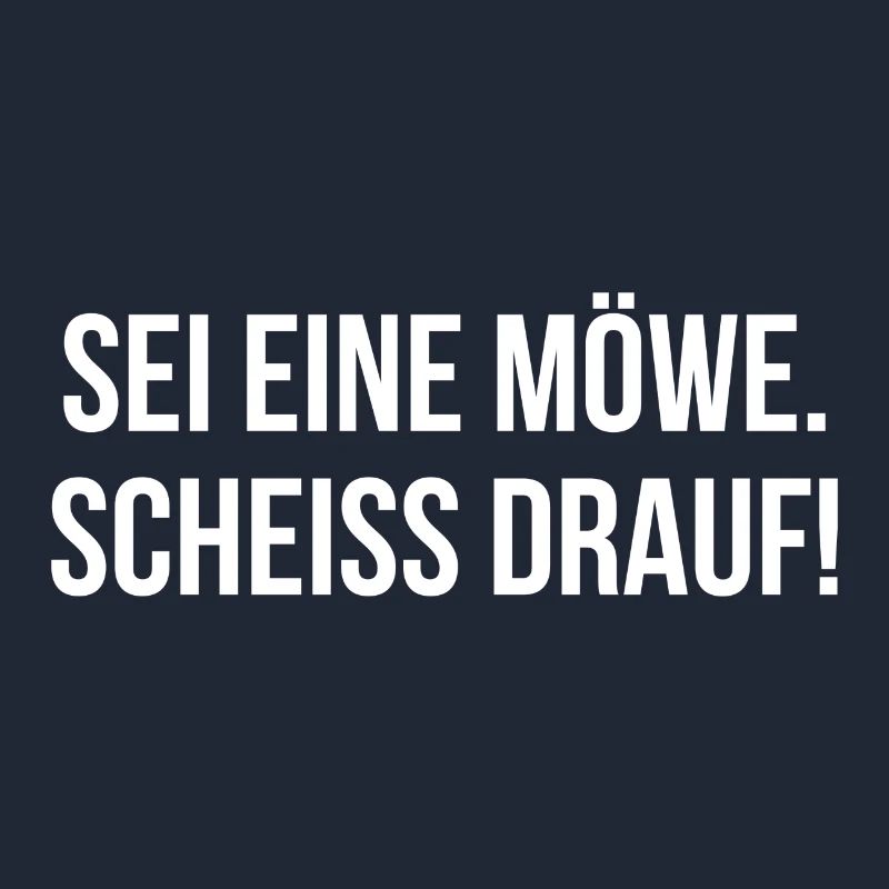Sei eine Möwe scheiss drauf