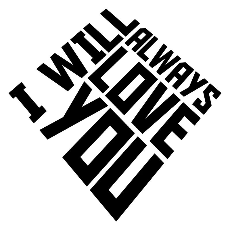 I will always love