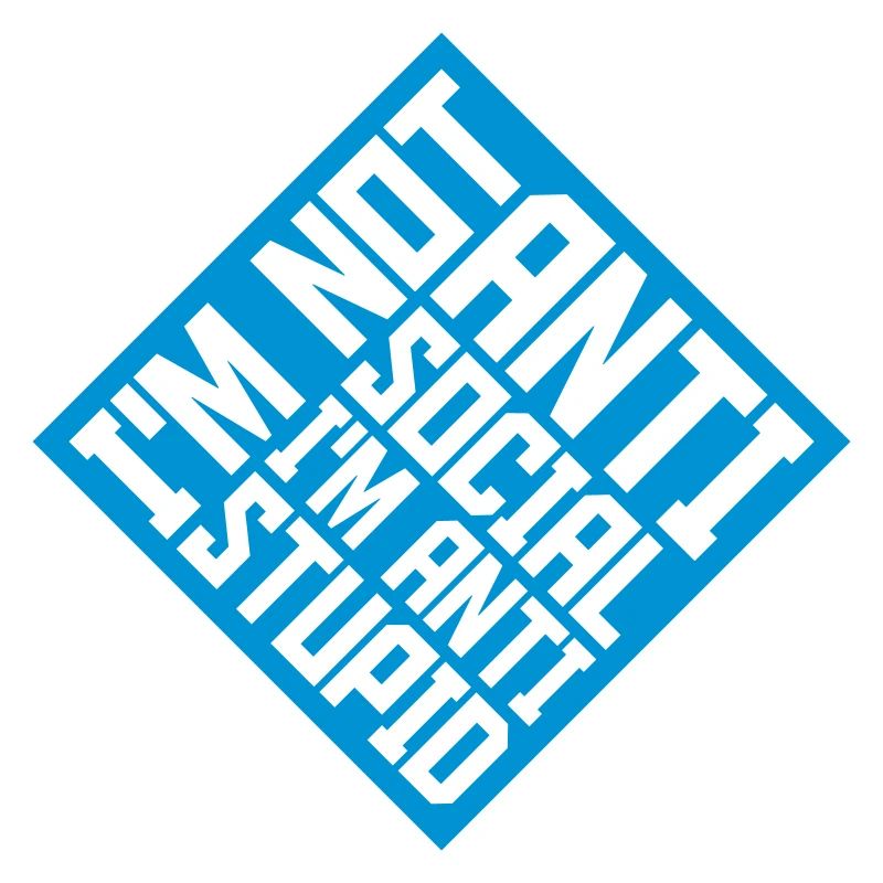 pas antisocial anti-stupide