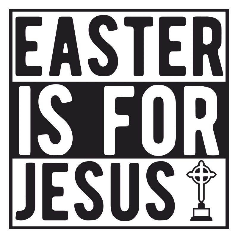 Easter is for Jesus