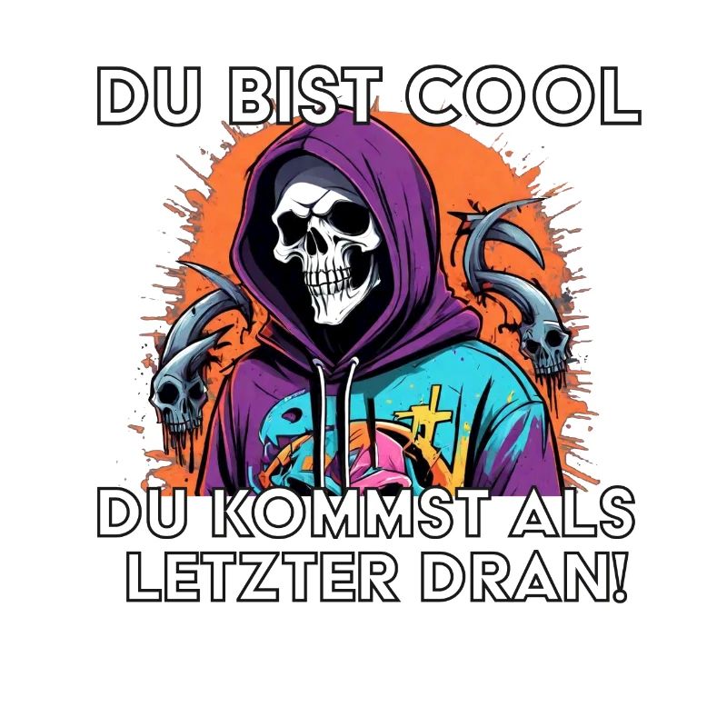 Du bist cool morbider lustiger Spruch Sensenmann