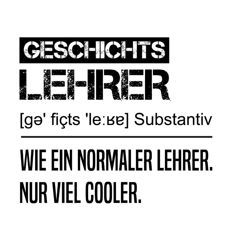 Geschichtslehrer Lustige Leherer Spruch Geschenk