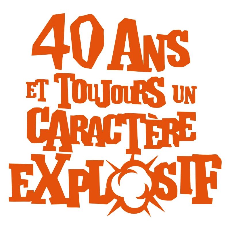 40 ans caractere explosif anniversaire explosion