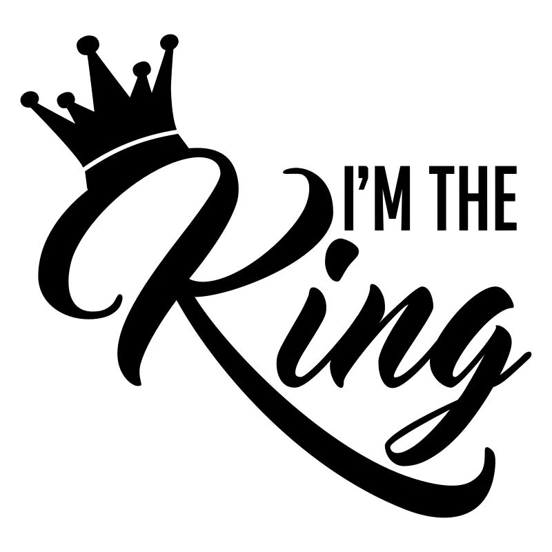 I'm the King