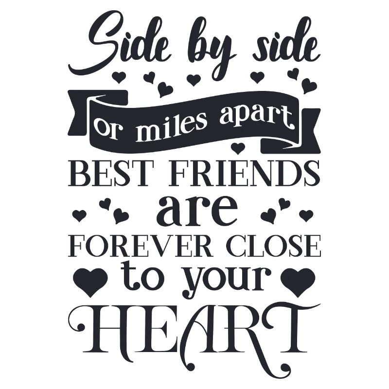 Seite an Seite oder meilenweit voneinander entfernt sind beste Freunde