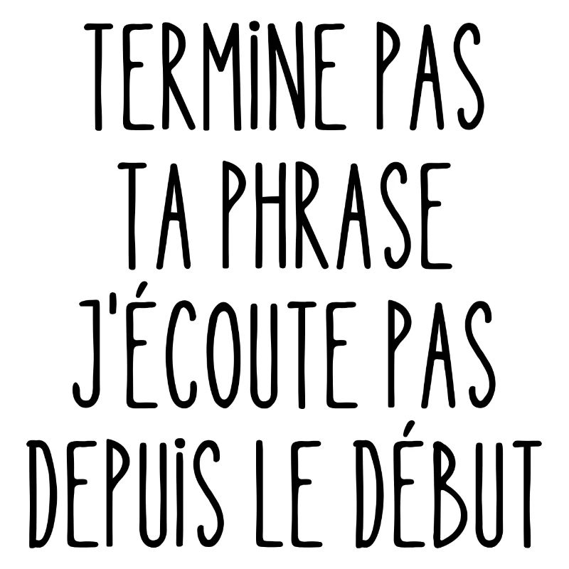 termine pas ta phrase