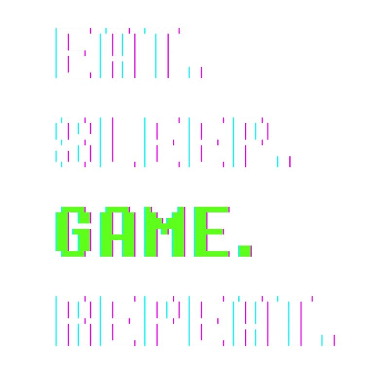 Eat Sleep Game Repeat