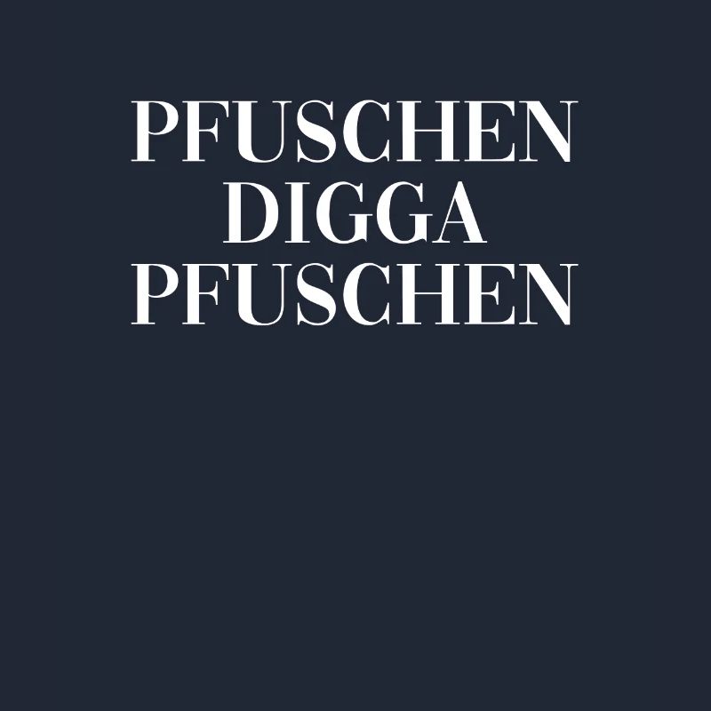 Pfuschen Digga Pfuschen Handwerker Heimwerker