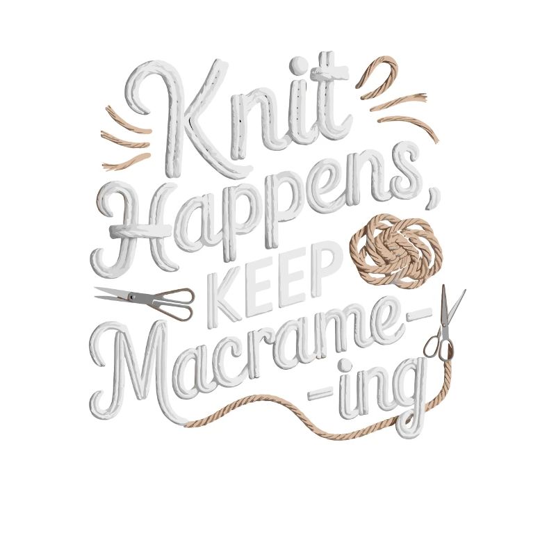 Funny macrame quote for boho macrame lovers