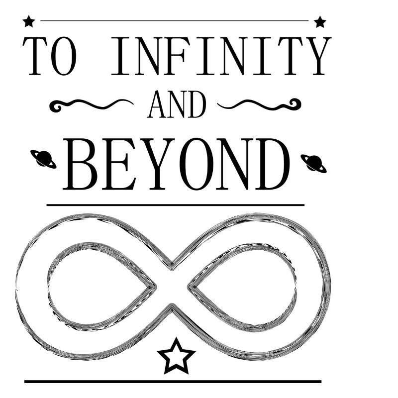to infinity and beyond