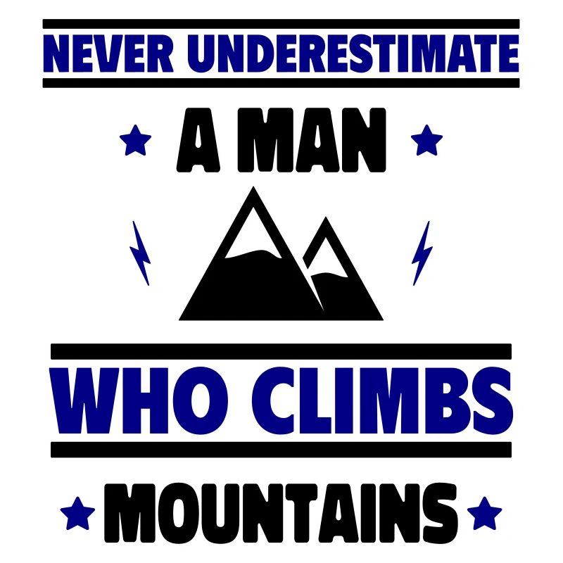 Never underestimate a man who climbs