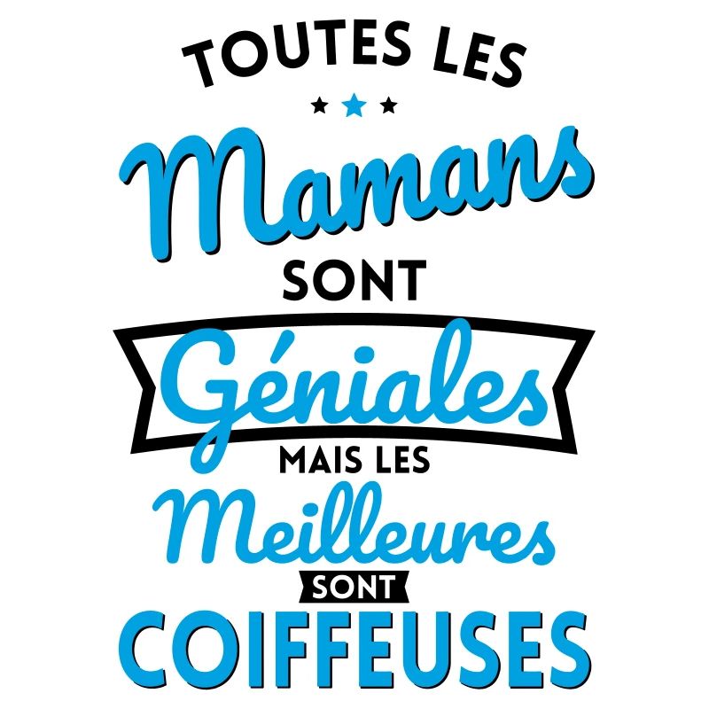 Mamans géniales les meilleures sont Coiffeuses