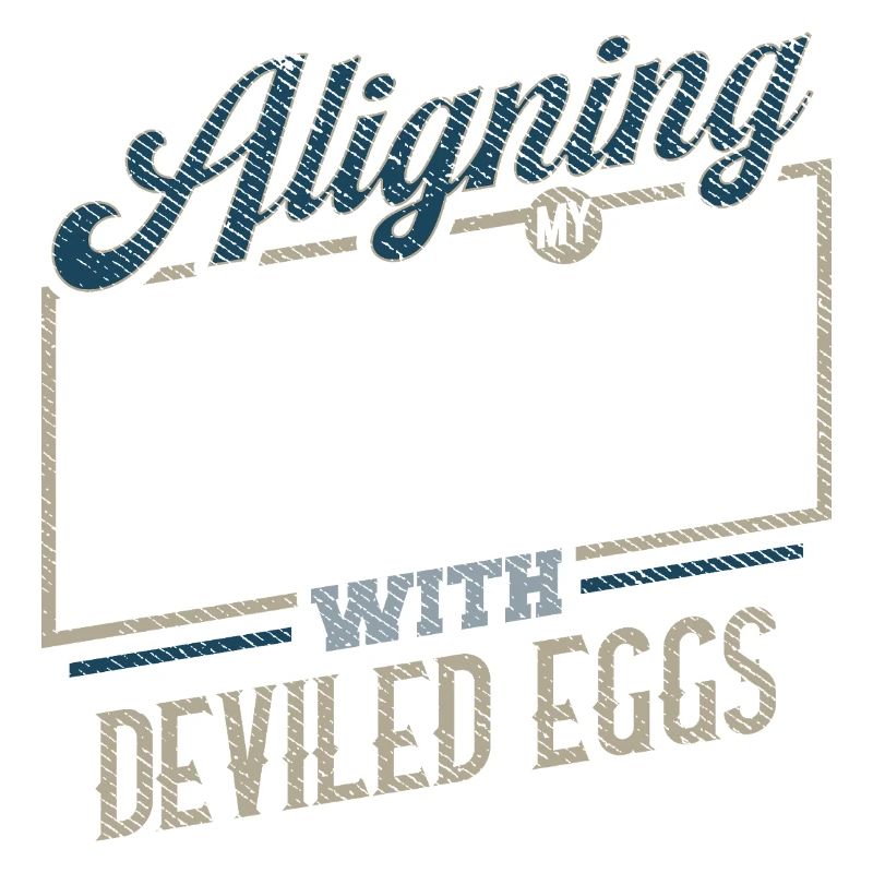 Aligning My Energy With Deviled Eggs Humor