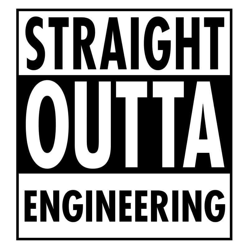 Straight Outta Engineering