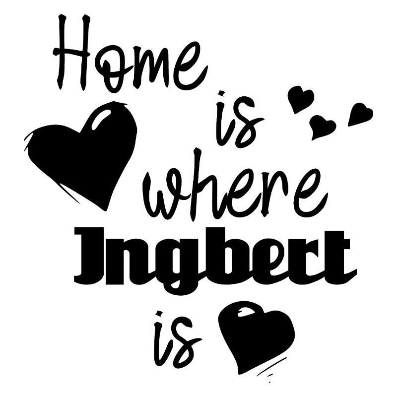 Zuhause in Ingbert - Home is where Ingbert is