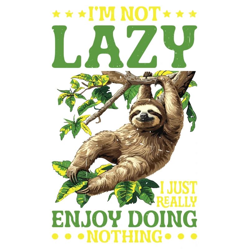 I'm Not Lazy I Just Really Enjoy Doing Nothing 2