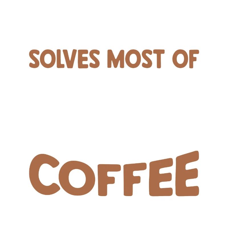 Dogs solves most problems that coffee solves d